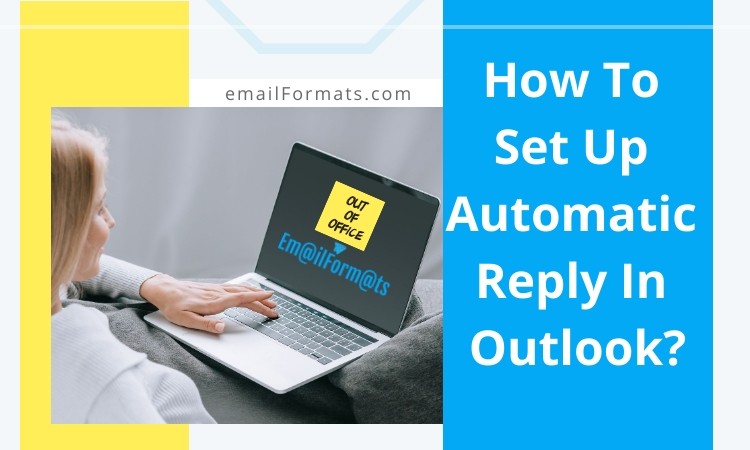 How To Set Up Automatic Reply In Outlook 